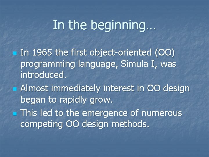In the beginning… n n n In 1965 the first object-oriented (OO) programming language, In the beginning… n n n In 1965 the first object-oriented (OO) programming language,