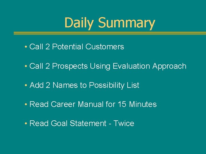 Daily Summary • Call 2 Potential Customers • Call 2 Prospects Using Evaluation Approach