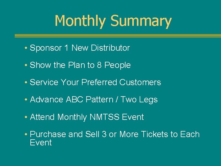 Monthly Summary • Sponsor 1 New Distributor • Show the Plan to 8 People
