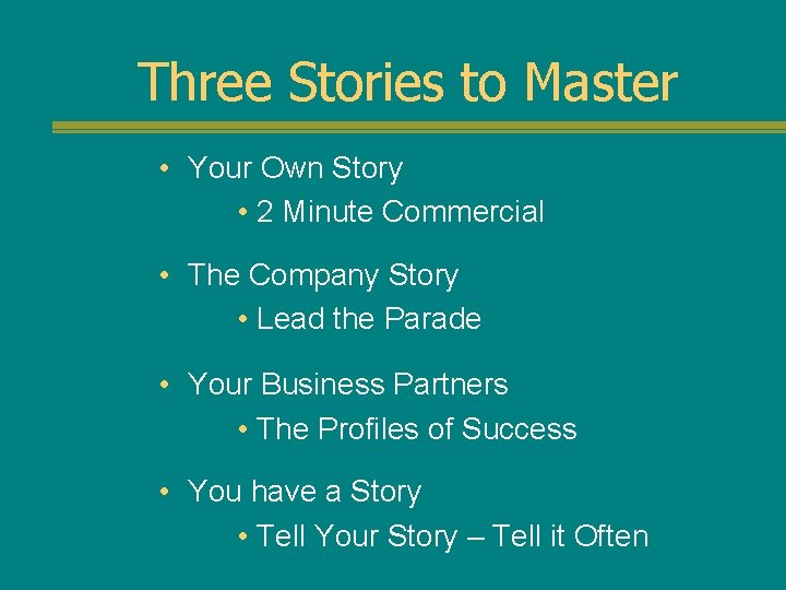 Three Stories to Master • Your Own Story • 2 Minute Commercial • The