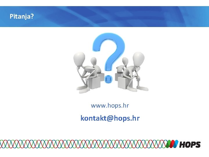 Pitanja? www. hops. hr kontakt@hops. hr 