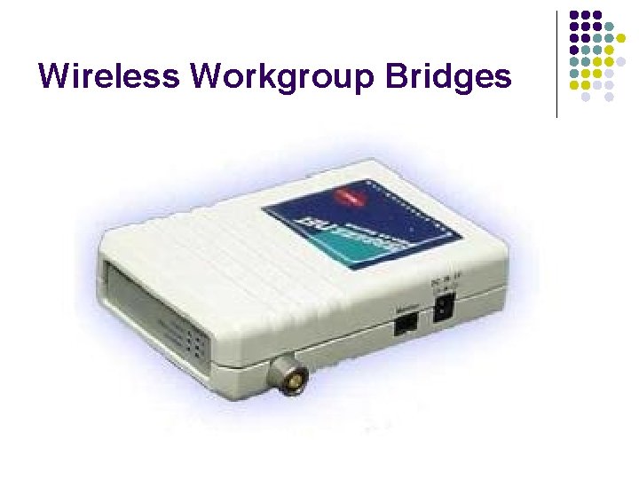 Wireless Workgroup Bridges 