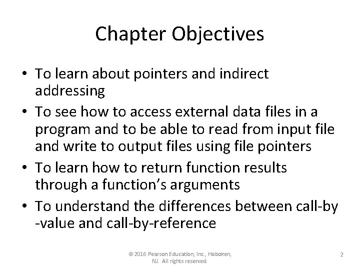 Chapter Objectives • To learn about pointers and indirect addressing • To see how Chapter Objectives • To learn about pointers and indirect addressing • To see how