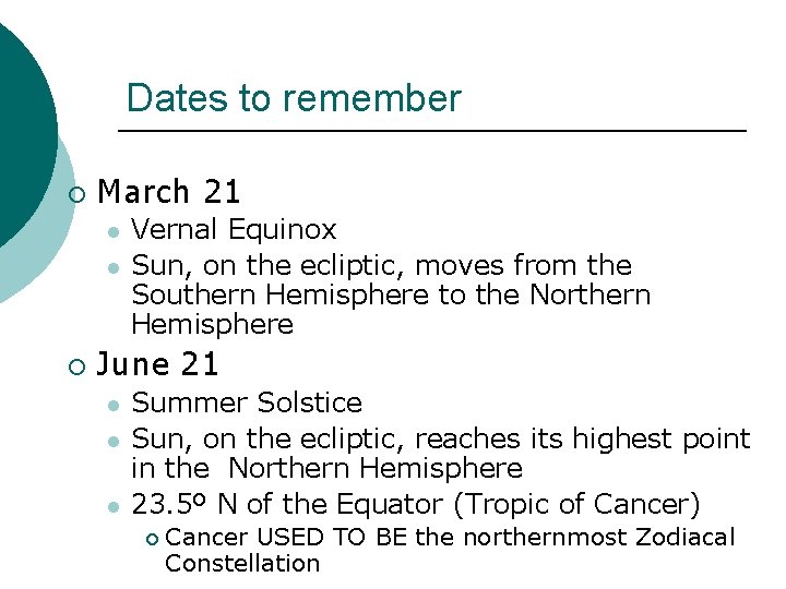 Dates to remember ¡ March 21 l l ¡ Vernal Equinox Sun, on the Dates to remember ¡ March 21 l l ¡ Vernal Equinox Sun, on the