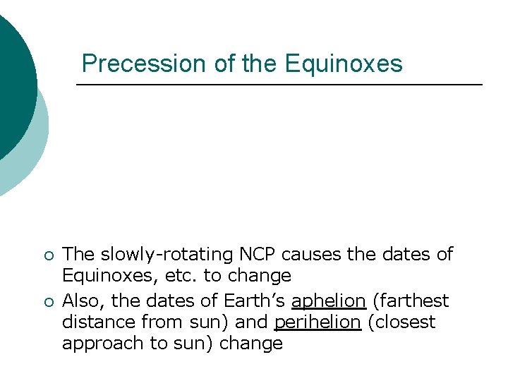 Precession of the Equinoxes ¡ ¡ The slowly-rotating NCP causes the dates of Equinoxes, Precession of the Equinoxes ¡ ¡ The slowly-rotating NCP causes the dates of Equinoxes,