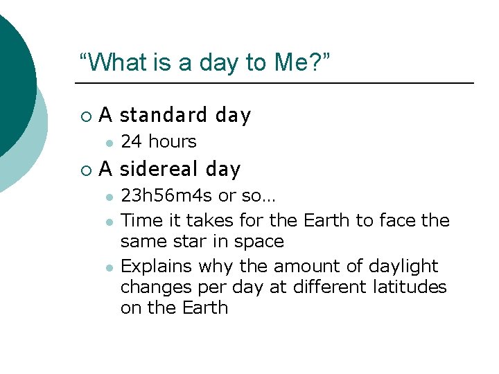 “What is a day to Me? ” ¡ A standard day l ¡ 24 “What is a day to Me? ” ¡ A standard day l ¡ 24