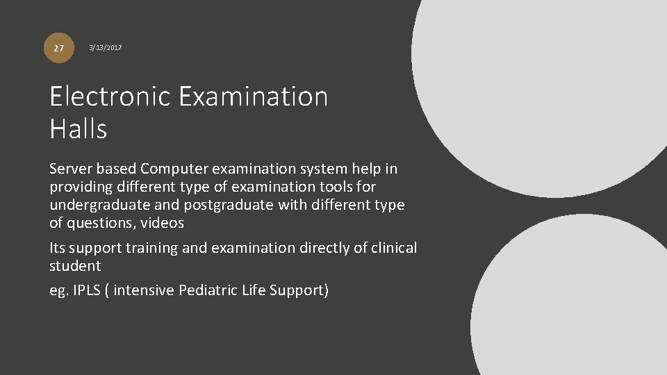 27 3/13/2017 Electronic Examination Halls Server based Computer examination system help in providing different 27 3/13/2017 Electronic Examination Halls Server based Computer examination system help in providing different
