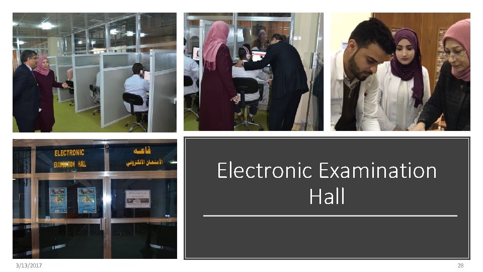 Electronic Examination Hall 3/13/2017 28 Electronic Examination Hall 3/13/2017 28