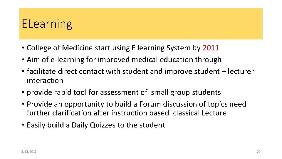 ELearning • College of Medicine start using E learning System by 2011 • Aim ELearning • College of Medicine start using E learning System by 2011 • Aim