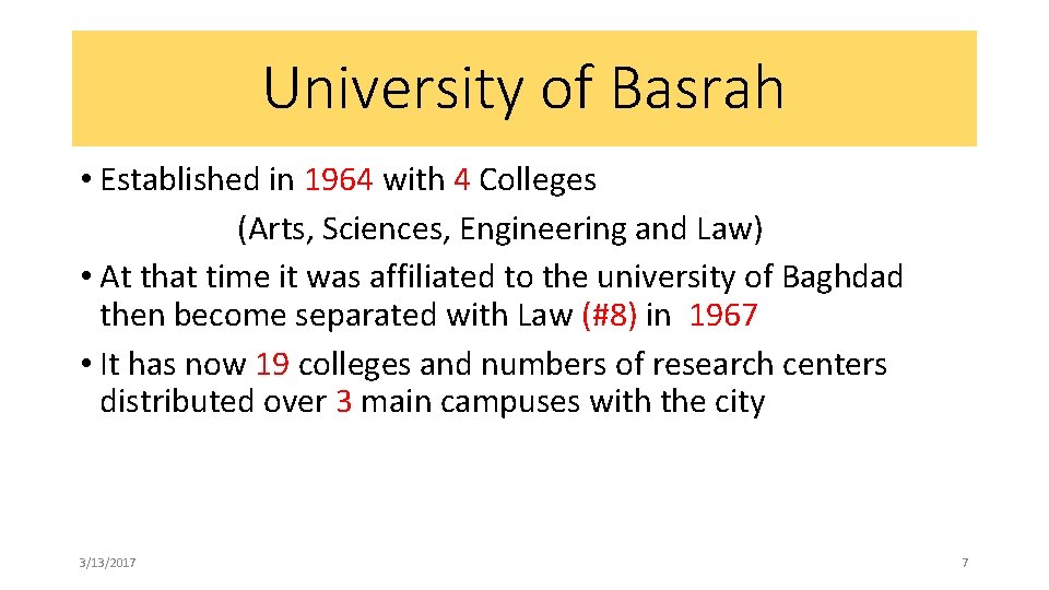 University of Basrah • Established in 1964 with 4 Colleges (Arts, Sciences, Engineering and University of Basrah • Established in 1964 with 4 Colleges (Arts, Sciences, Engineering and