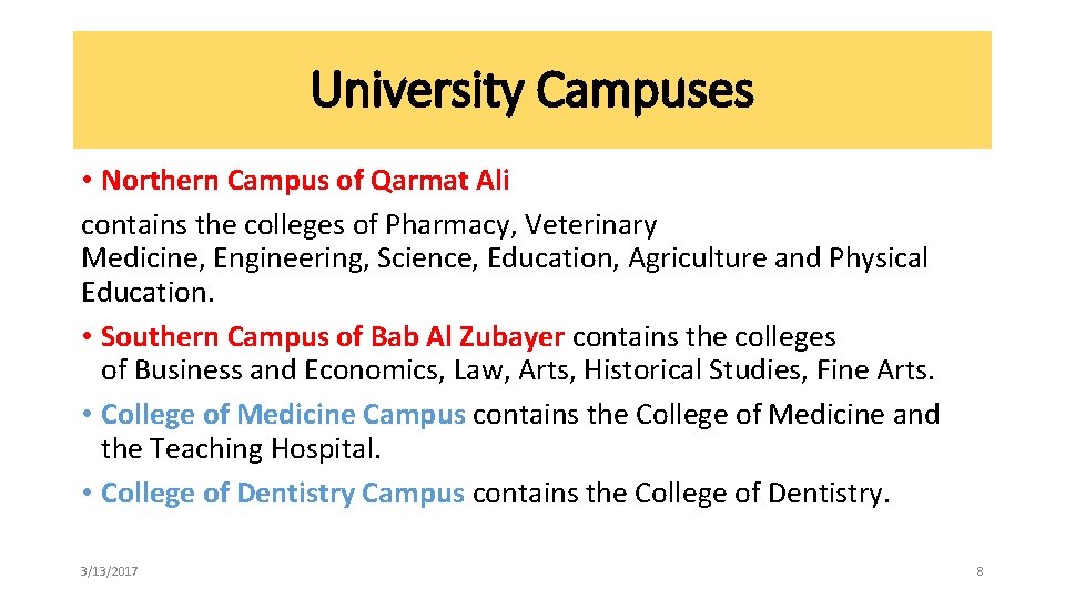 University Campuses • Northern Campus of Qarmat Ali contains the colleges of Pharmacy, Veterinary University Campuses • Northern Campus of Qarmat Ali contains the colleges of Pharmacy, Veterinary