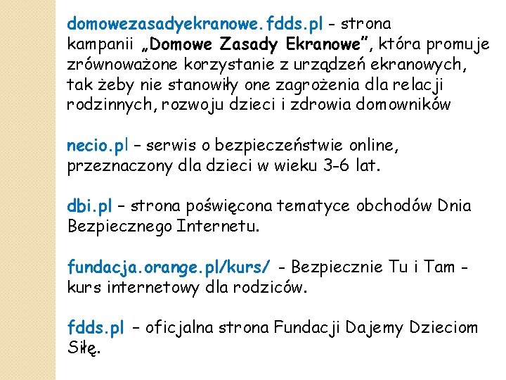 domowezasadyekranowe. fdds. pl - strona kampanii „Domowe Zasady Ekranowe”, która promuje zrównoważone korzystanie z