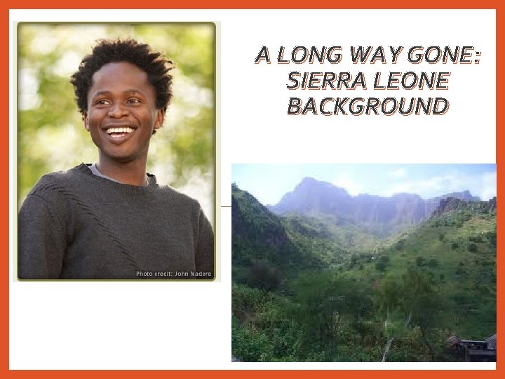A LONG WAY GONE: SIERRA LEONE BACKGROUND 