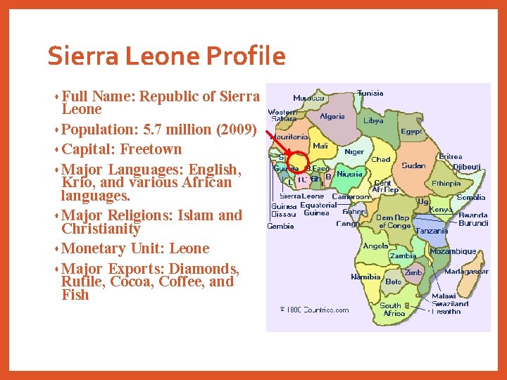 Sierra Leone Profile s Full Name: Republic of Sierra Leone s Population: 5. 7