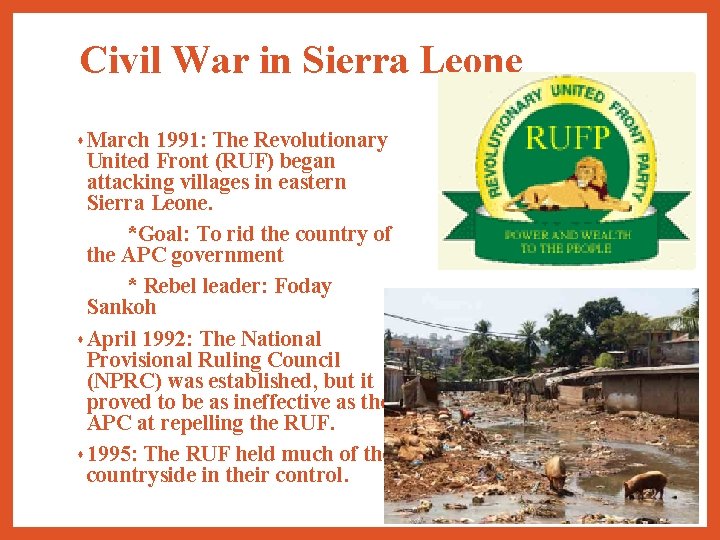 Civil War in Sierra Leone s March 1991: The Revolutionary United Front (RUF) began