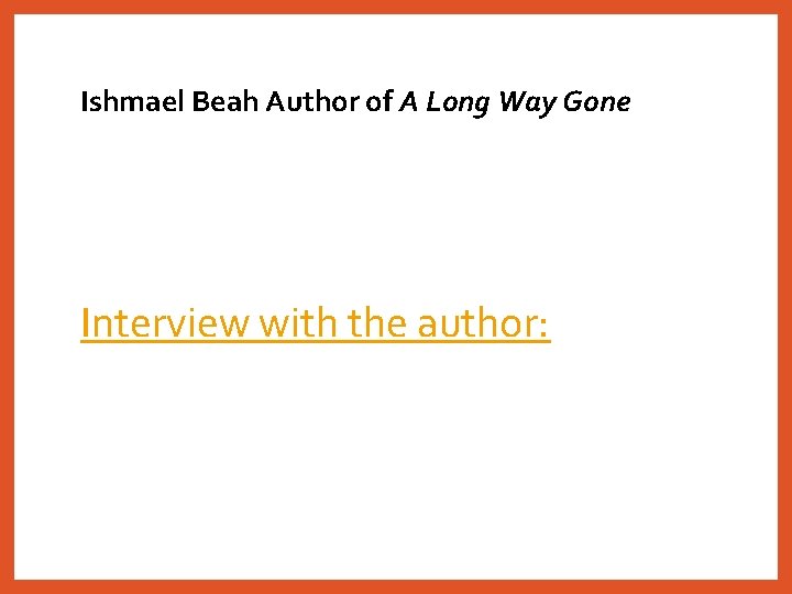 Ishmael Beah Author of A Long Way Gone Interview with the author: 
