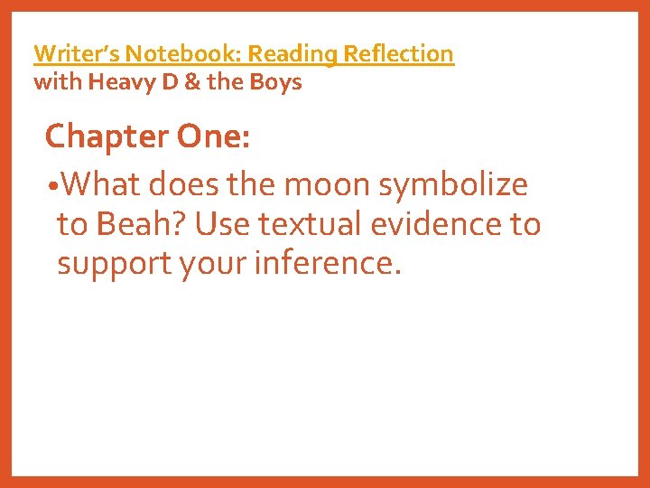 Writer’s Notebook: Reading Reflection with Heavy D & the Boys Chapter One: • What