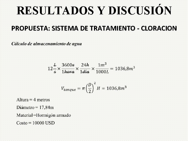 RESULTADOS Y DISCUSIÓN PROPUESTA: SISTEMA DE TRATAMIENTO - CLORACION 