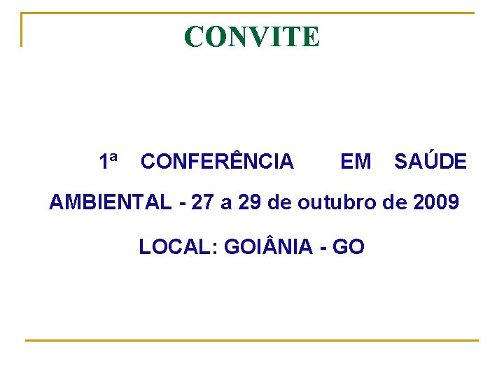 CONVITE 1ª CONFERÊNCIA EM SAÚDE AMBIENTAL - 27 a 29 de outubro de 2009