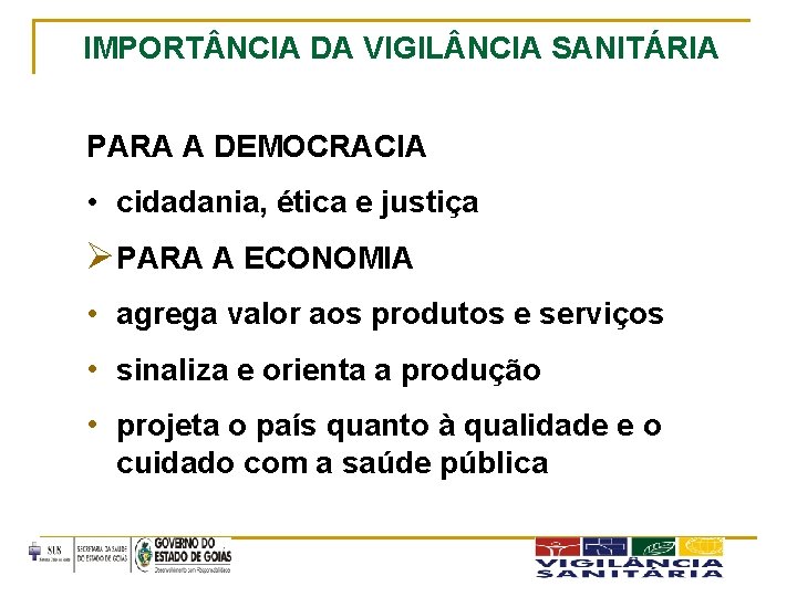 IMPORT NCIA DA VIGIL NCIA SANITÁRIA PARA A DEMOCRACIA • cidadania, ética e justiça