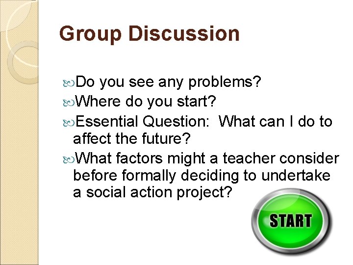 Group Discussion Do you see any problems? Where do you start? Essential Question: What