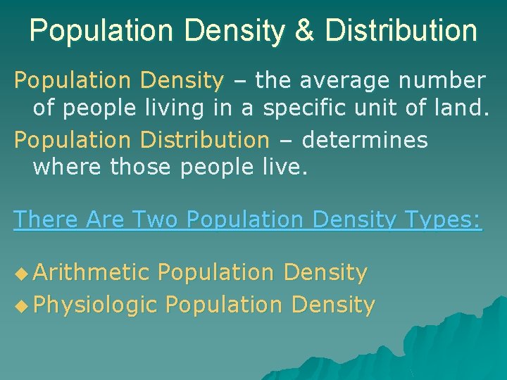 Population Density & Distribution Population Density – the average number of people living in