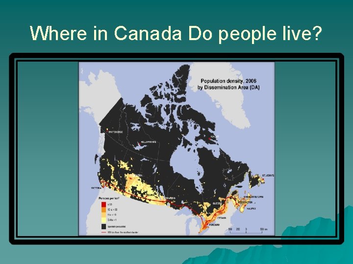 Where in Canada Do people live? 