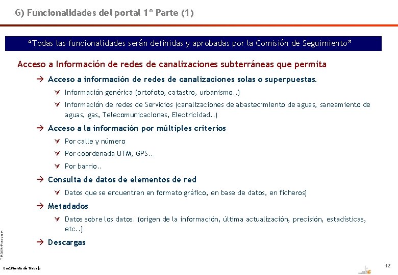 TRACASA © copyright G) Funcionalidades del portal 1º Parte (1) “Todas las funcionalidades serán