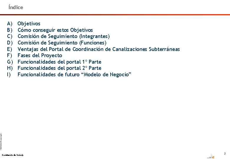 Índice Objetivos Cómo conseguir estos Objetivos Comisión de Seguimiento (Integrantes) Comisión de Seguimiento (Funciones)