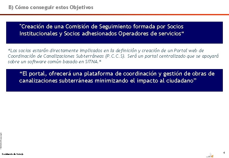 B) Cómo conseguir estos Objetivos "Creación de una Comisión de Seguimiento formada por Socios