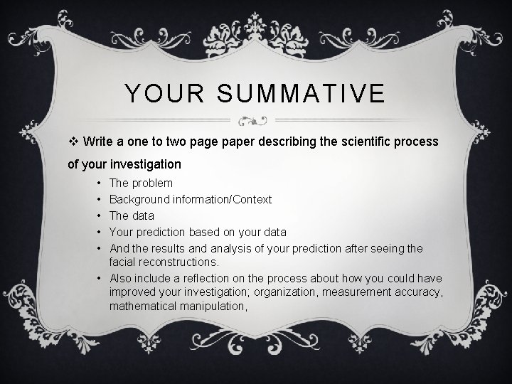 YOUR SUMMATIVE v Write a one to two page paper describing the scientific process