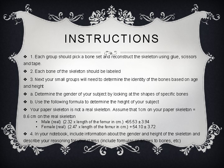 INSTRUCTIONS v 1. Each group should pick a bone set and reconstruct the skeleton