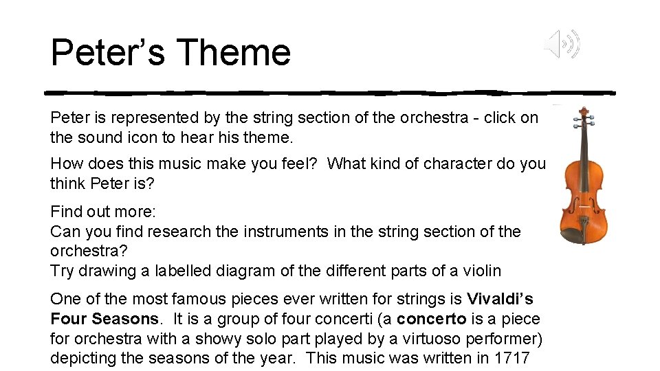 Peter’s Theme Peter is represented by the string section of the orchestra - click