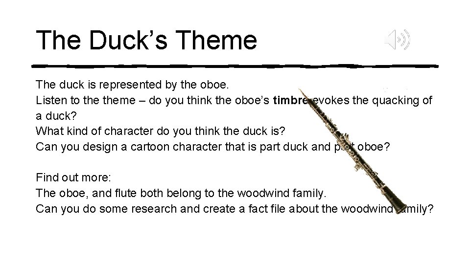 The Duck’s Theme The duck is represented by the oboe. Listen to theme –