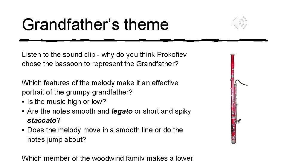 Grandfather’s theme Listen to the sound clip - why do you think Prokofiev chose