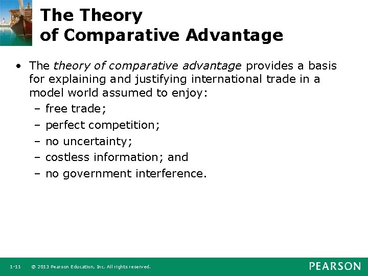 The Theory of Comparative Advantage • The theory of comparative advantage provides a basis