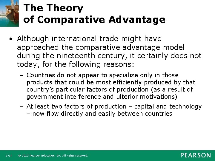 The Theory of Comparative Advantage • Although international trade might have approached the comparative