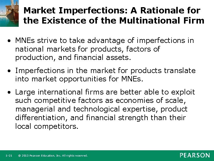 Market Imperfections: A Rationale for the Existence of the Multinational Firm • MNEs strive
