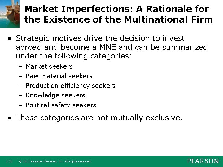 Market Imperfections: A Rationale for the Existence of the Multinational Firm • Strategic motives