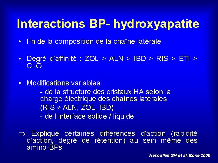 Interactions BP- hydroxyapatite • Fn de la composition de la chaîne latérale • Degré