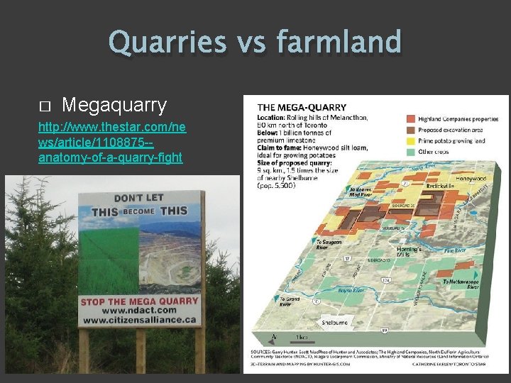 Quarries vs farmland � Megaquarry http: //www. thestar. com/ne ws/article/1108875 -anatomy-of-a-quarry-fight 