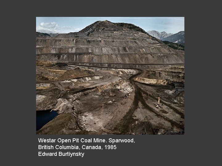 Westar Open Pit Coal Mine. Sparwood, British Columbia, Canada, 1985 Edward Burtiynsky 