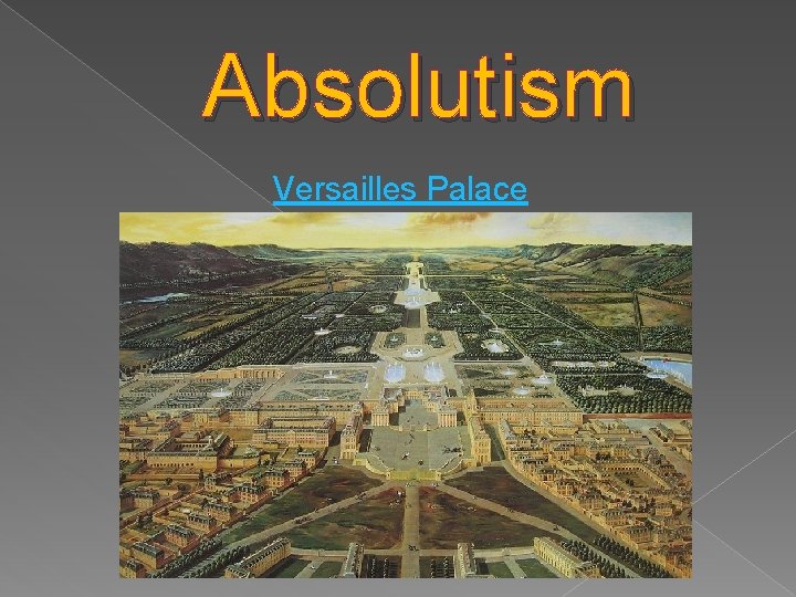 Absolutism Versailles Palace 
