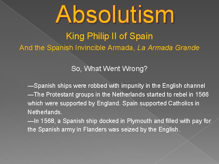 Absolutism King Philip II of Spain And the Spanish Invincible Armada, La Armada Grande