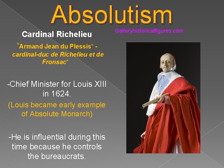 Absolutism Cardinal Richelieu “Armand Jean du Plessis“ cardinal-duc de Richelieu et de Fronsac“ -Chief