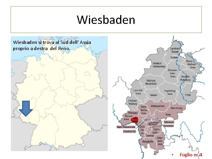 Wiesbaden si trova al Sud dell‘ Assia proprio a destra del Reno. • Foglio
