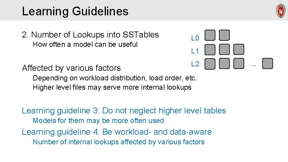 Learning Guidelines 2. Number of Lookups into SSTables How often a model can be