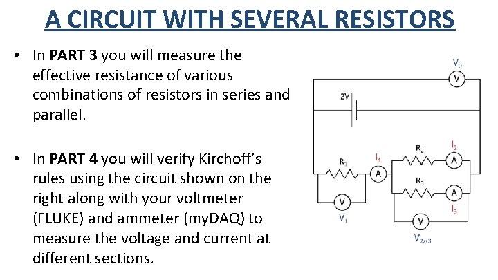 A CIRCUIT WITH SEVERAL RESISTORS • In PART 3 you will measure the effective