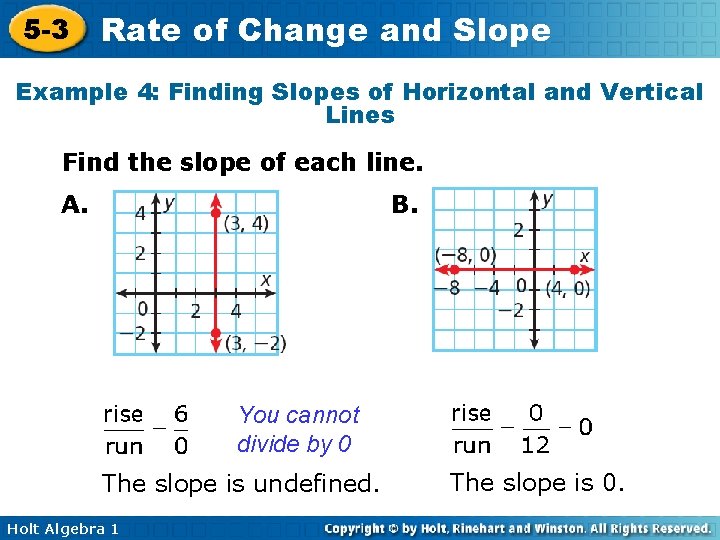 5 -3 Rate of Change and Slope Example 4: Finding Slopes of Horizontal and 5 -3 Rate of Change and Slope Example 4: Finding Slopes of Horizontal and
