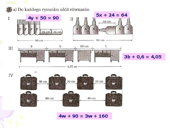 4 y + 50 = 90 5 x + 24 = 64 3 b